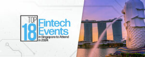 A 18 legjobb fintech-esemény Szingapúrban, amelyen részt kell venni 2024-ben – Fintech Singapore