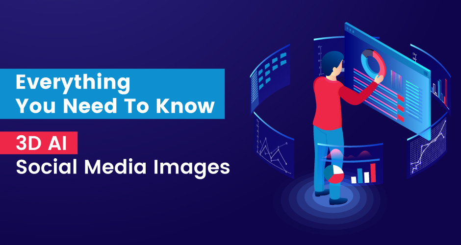 Meilleurs outils d'images de médias sociaux IA 3D : tout ce que vous devez savoir