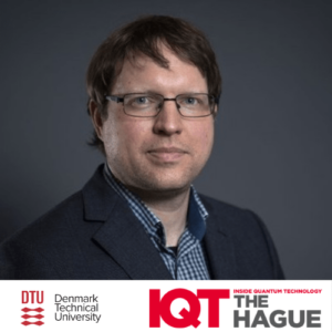 Vodja projekta Danske tehnične univerze (DTU) Danska QCI, Tobias Gehring, bo leta 2024 govoril na IQT v Haagu - Inside Quantum Technology