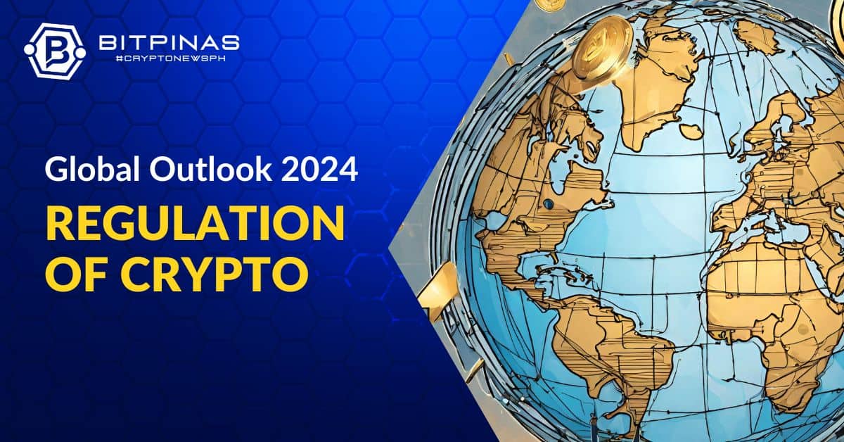 Global Regulatory Outlook for Cryptocurrencies 2024 | BitPinas cryptocurrency markets PlatoBlockchain Data Intelligence. Vertical Search. Ai.