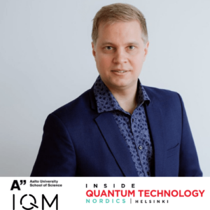 Mise à jour IQT Nordics : Dr Mikko Möttönen, cofondateur d'IQM et professeur agrégé de l'Université Aalto, conférencier en 2024 - Inside Quantum Technology
