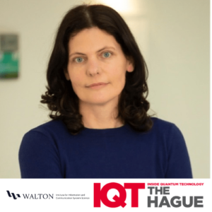 IQT the Hague Update: Deirdre Kilbane, Walton Institute for Information and Communication Systems Science's Director of Research is a 2024 Speaker - Inside Quantum Technology