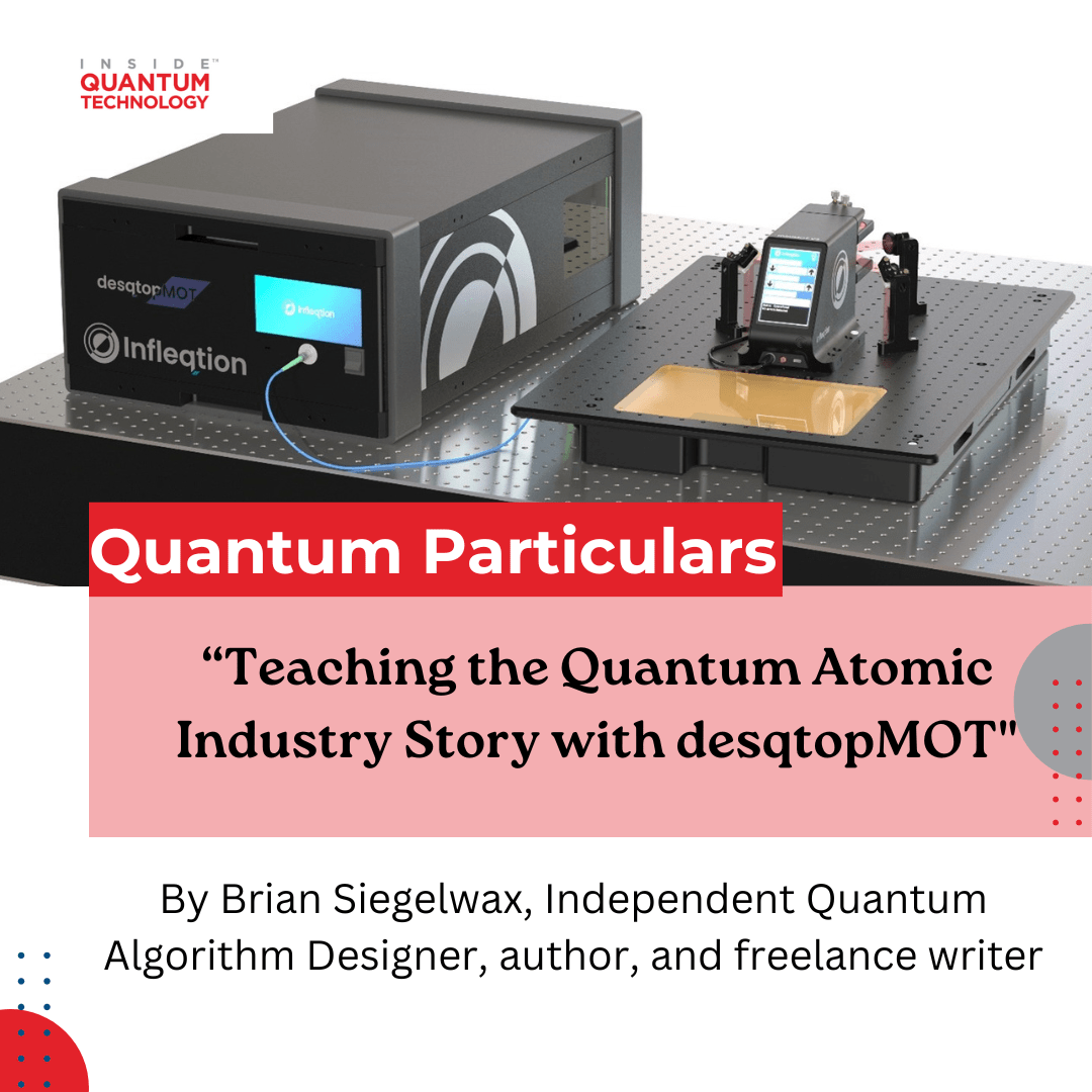 Bonus članek v gostujoči kolumni Quantum Particulars: "Poučevanje zgodbe kvantne atomske industrije z desqtopMOT" - Inside Quantum Technology