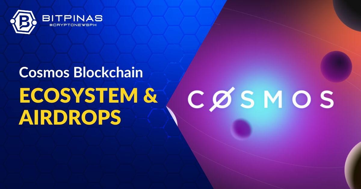 Ultimate Cosmos Airdrop Guide, Staking, And Ecosystem List | BitPinas permissioned PlatoBlockchain Data Intelligence. Vertical Search. Ai.