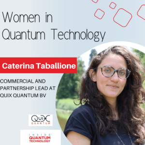 کوانٹم ٹیکنالوجی کی خواتین: QuiX کوانٹم BV کی کیٹرینا ٹیبالیون - کوانٹم ٹیکنالوجی کے اندر