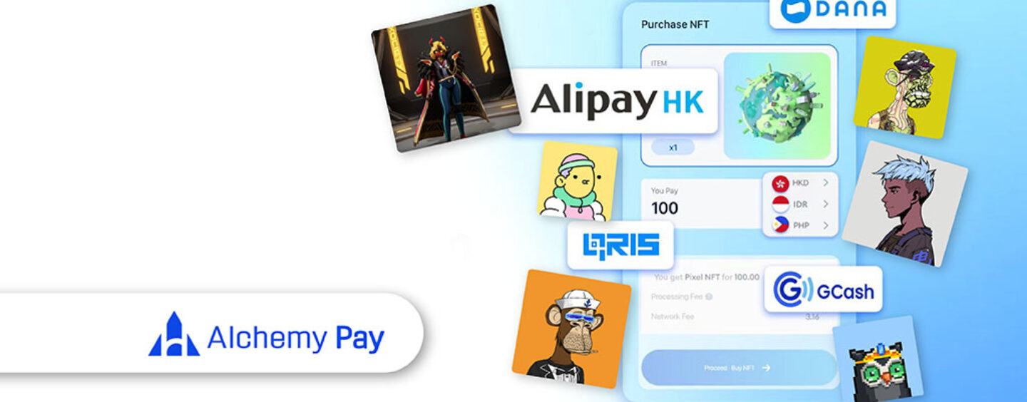 Alchemy Pay Now podpira AlipayHK, DANA, QRIS in GCash za nakupe NFT