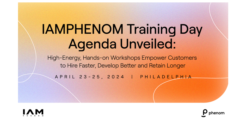 IAMPHENOM Training Day Agenda Unveiled: High-Energy, Hands-on Workshops Empower Customers to Hire Faster, Develop Better and Retain Longer Credits PlatoBlockchain Data Intelligence. Vertical Search. Ai.