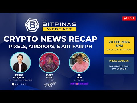 Ανακεφαλαίωση Crypto News - Pixels, Airdrops και Art Fair PH | BitPinas Webcast 40