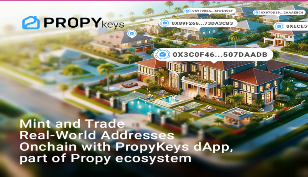 PropyKeys dApp کے ساتھ Mint and Trade Real-World ایڈریسز Onchain، Propy ایکو سسٹم کا حصہ