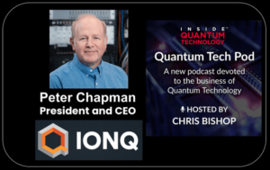 Quantum Tech Podi 68. jagu: Peter Chapman, IonQ tegevjuht – Inside Quantum Technology