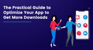 Den praktiske guide til at optimere din app for at få flere downloads