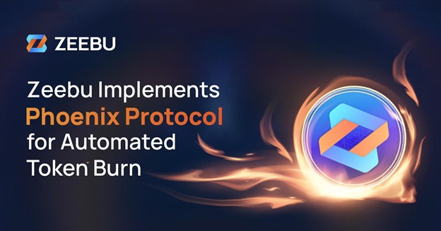 Zeebu establece un nuevo estándar con la quema automatizada de tokens a través del protocolo Phoenix | Noticias de Bitcoin en vivo