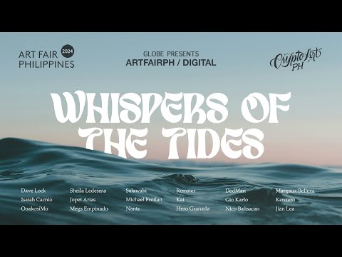 Art Fair Filippine x CryptoartPH - Sussurri delle maree