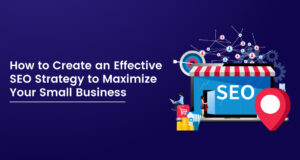 Как создать эффективную стратегию SEO для максимизации вашего малого бизнеса