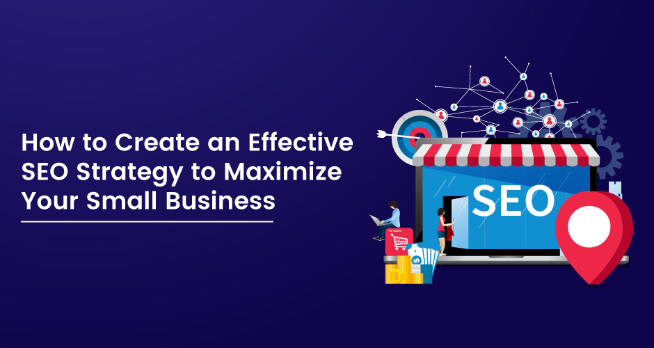 So erstellen Sie eine effektive SEO-Strategie zur Maximierung Ihres Kleinunternehmens
