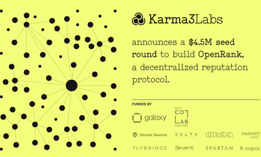 Karma3 Labs zagotavlja 4.5 milijona $ začetnega financiranja za izgradnjo decentraliziranega protokola za ugled, OpenRank