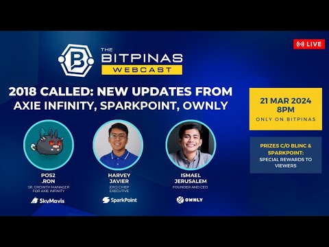 2018 kalt: Spennende oppdateringer fra Axie Infinity, SparkPoint, Ownly | BitPinas Webcast 44