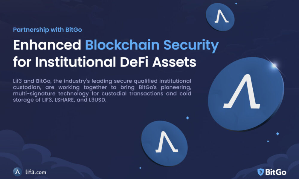 Lif3 Anuncia Parceria Estratégica com BitGo para Melhorar a Segurança Blockchain para Ativos DeFi Institucionais