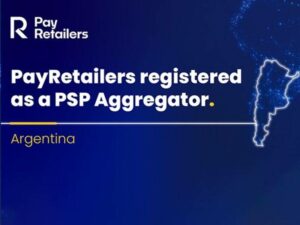 PayRetailers Arg SRL 被阿根廷共和国中央银行认可为支付服务提供商 (PSP) 聚合商