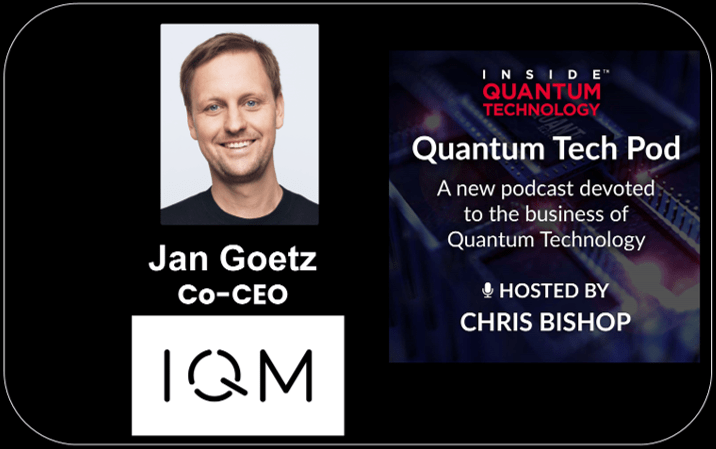 Quantum Tech Pod الحلقة 69: جان جويتز، المؤسس المشارك والرئيس التنفيذي لشركة IQM Quantum Computers - داخل تكنولوجيا الكم