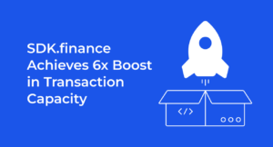 SDK.finance Achieves 6x Boost in Transaction Processing Capacity