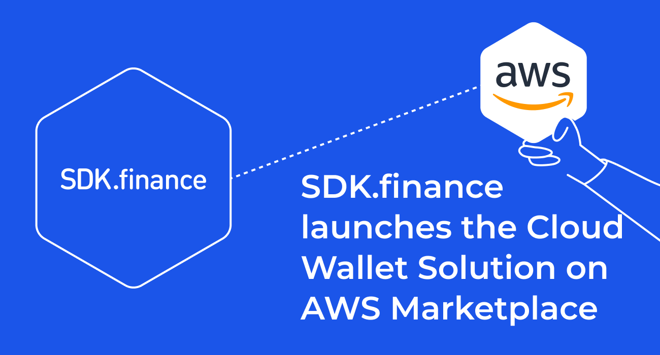 SDK.finance 加入 AWS 合作伙伴网络并在 AWS Marketplace 上推出云数字钱包解决方案