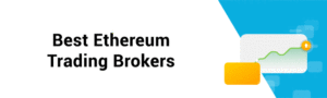 10 הברוקרים המובילים למסחר ב-Ethereum לשנת 2024 - העדכון האחרון - CryptoInfoNet
