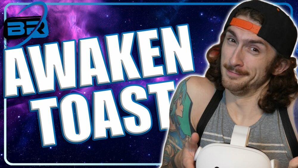 بين الواقعيات VR Podcast ft Awaken Toast
