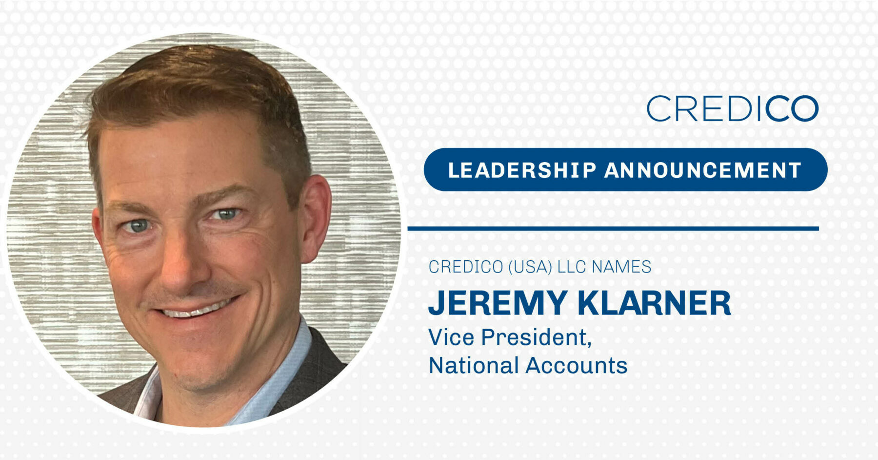 Credico (USA) LLC nomina Jeremy Klarner Vice Presidente, Conti nazionali PlatoBlockchain Data Intelligence. Ricerca verticale. Ai.
