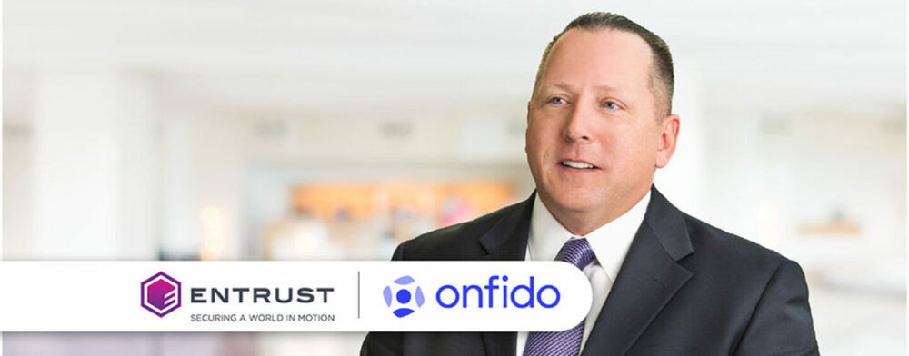 Entrust מסיימת את רכישת Onfido - Fintech Singapore