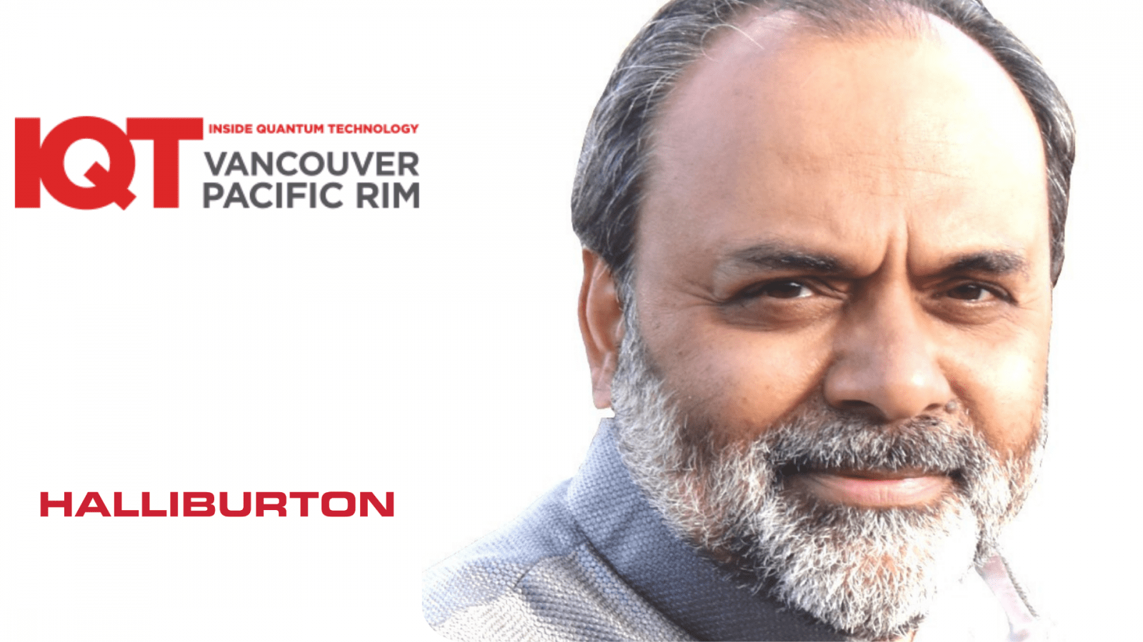 Fellow Halliburton Technology și Chief Data Scientist, Satyam Priyadarshy, este vorbitor IQT Vancouver/Pacific Rim 2024 - Inside Quantum Technology