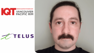 Ilijc Albanese, ingénieur principal chez TELUS, est conférencier à l'IQT Vancouver/Pacific Rim 2024 - Inside Quantum Technology