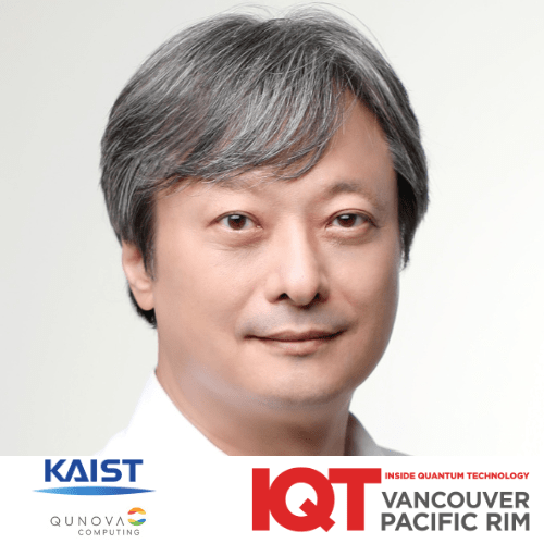IQT Vancouver/Pacific Rim-opdatering: CEO/CTO for Qunova Computing, Inc. og professor i elektroteknik ved KAIST, June-Koo Kevin Rhee, er en 2024-taler - Inside Quantum Technology