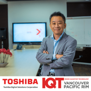 IQT Vancouver/Pacific Rim Update: Hiroaki Tezuka, ordförande för Global Consortium Alliances Working Group på Q-STAR och expert på QKD Business Development Office på Toshiba är en 2024-talare - Inside Quantum Technology