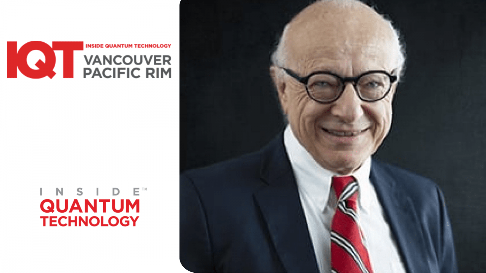 Posodobitev IQT Vancouver/Pacific Rim: Lawrence Gasman, soustanovitelj Inside Quantum Technology (IQT), je govornik leta 2024 - Inside Quantum Technology