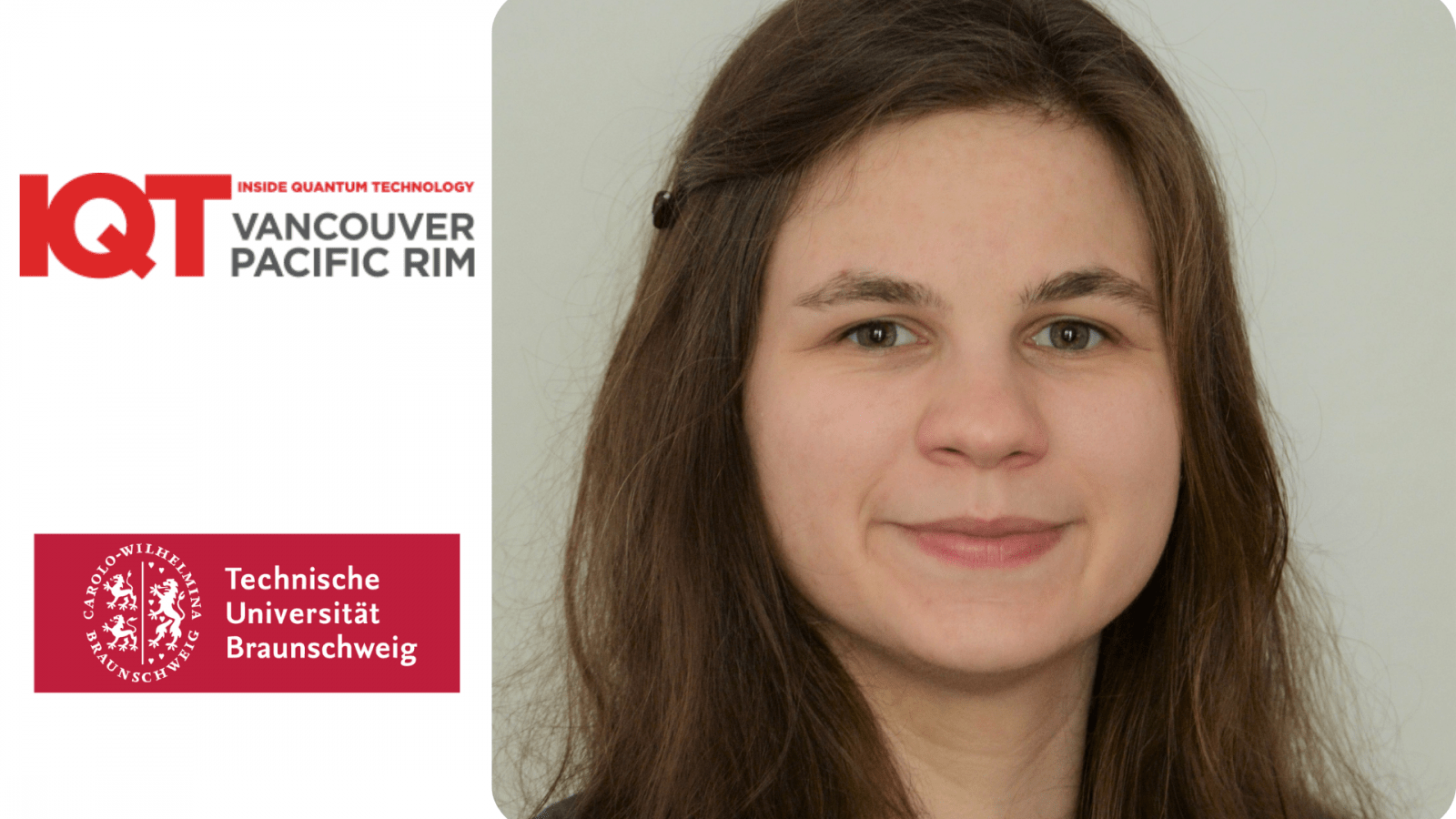 Actualización de IQT Vancouver/Pacific Rim: Franziska Greinert, asistente de investigación de la Universidad Técnica de Braunschweig, es oradora de 2024 - Inside Quantum Technology