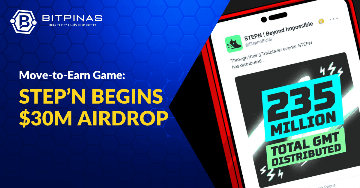 Move-to-Earn Game STEPN Confirms $30 Million Airdrop to Users | BitPinas Physical activity PlatoBlockchain Data Intelligence. Vertical Search. Ai.