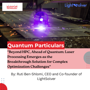 Colonna ospite di Quantum Particulars: "Oltre l'HPC, davanti alla quantistica: l'elaborazione laser emerge come soluzione rivoluzionaria per sfide di ottimizzazione complesse" - Inside Quantum Technology