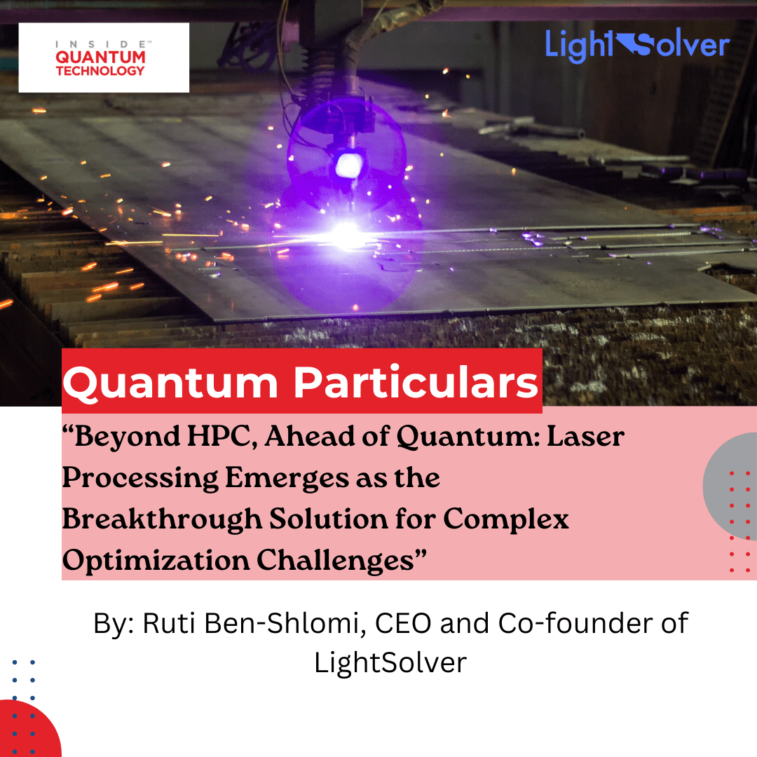 ستون مهمان Quantum Particulars: "فراتر از HPC، جلوتر از کوانتوم: پردازش لیزری به عنوان راه حل پیشرفت برای چالش های بهینه سازی پیچیده ظاهر می شود" - درون فناوری کوانتومی