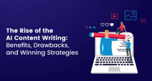 Aufstieg der KI beim Schreiben von Inhalten: Vorteile, Nachteile und Erfolgsstrategien
