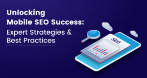 Unlocking Mobile SEO Success: Expert Strategies & Best Practices for 2024