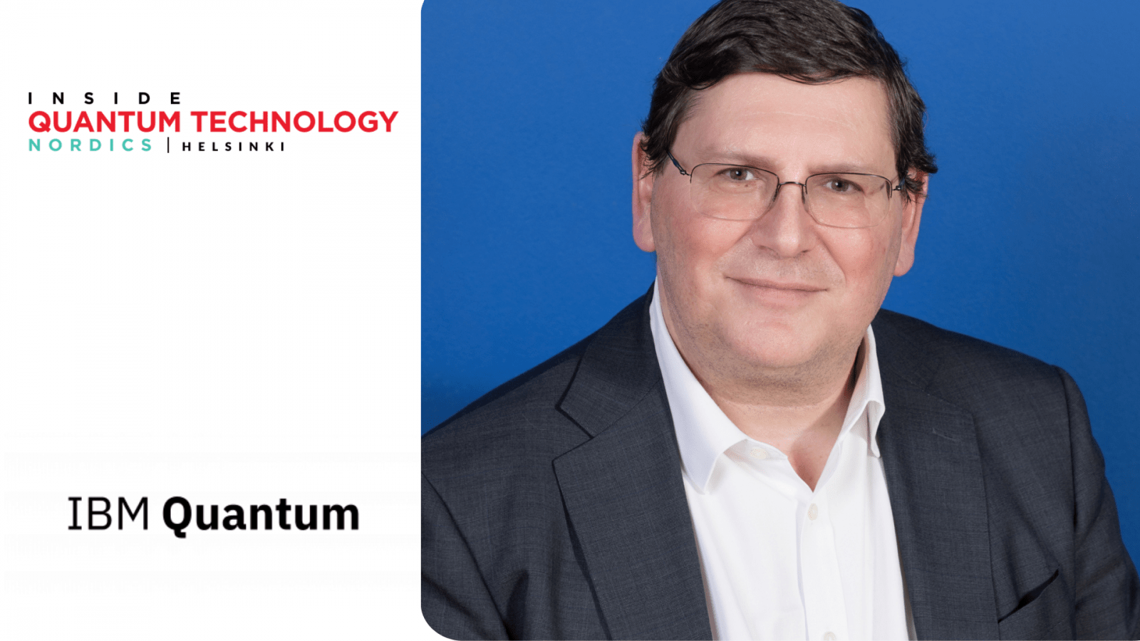 Adam Hammond, Manager of IBM Quantum EMEA, APAC & Japan is an IQT Nordics 2024 Speaker - Inside Quantum Technology