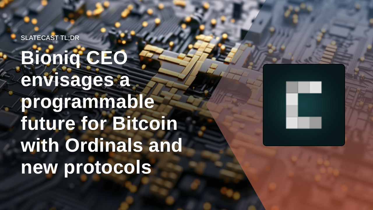 Bioniq CEO envisages a programmable future for Bitcoin with Ordinals and new protocols CryptoSlate PlatoBlockchain Data Intelligence. Vertical Search. Ai.