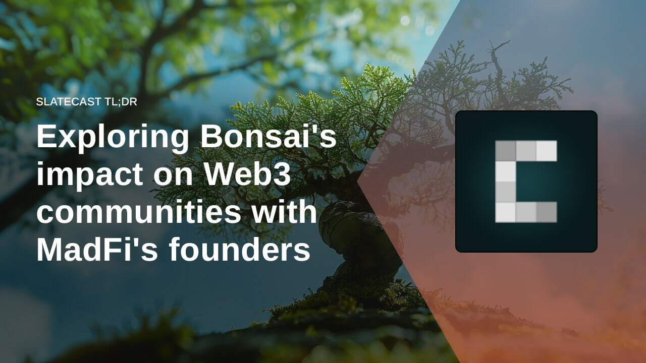 Exploring Bonsai's impact on Web3 communities with MadFi's founders Motivation PlatoBlockchain Data Intelligence. Vertical Search. Ai.