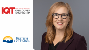כבודה ברנדה ביילי, שרת התעסוקה, הפיתוח הכלכלי והחדשנות של ממשלת קולומביה הבריטית היא דוברת 2024 IQT Vancouver/Pacific Rim - Inside Quantum Technology