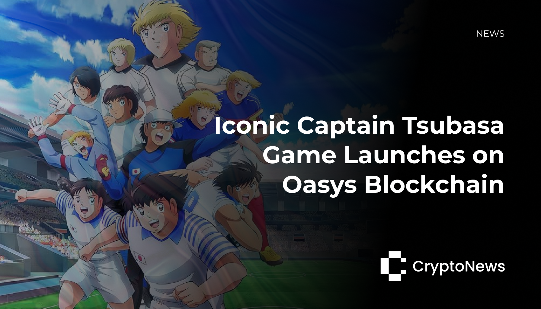 Characters from the Captain Tsubasa series in a dynamic pose, promoting the launch of the game on Oasys Blockchain. The text reads "Iconic Captain Tsubasa Game Launches on Oasys Blockchain" with the CryptoNews logo.