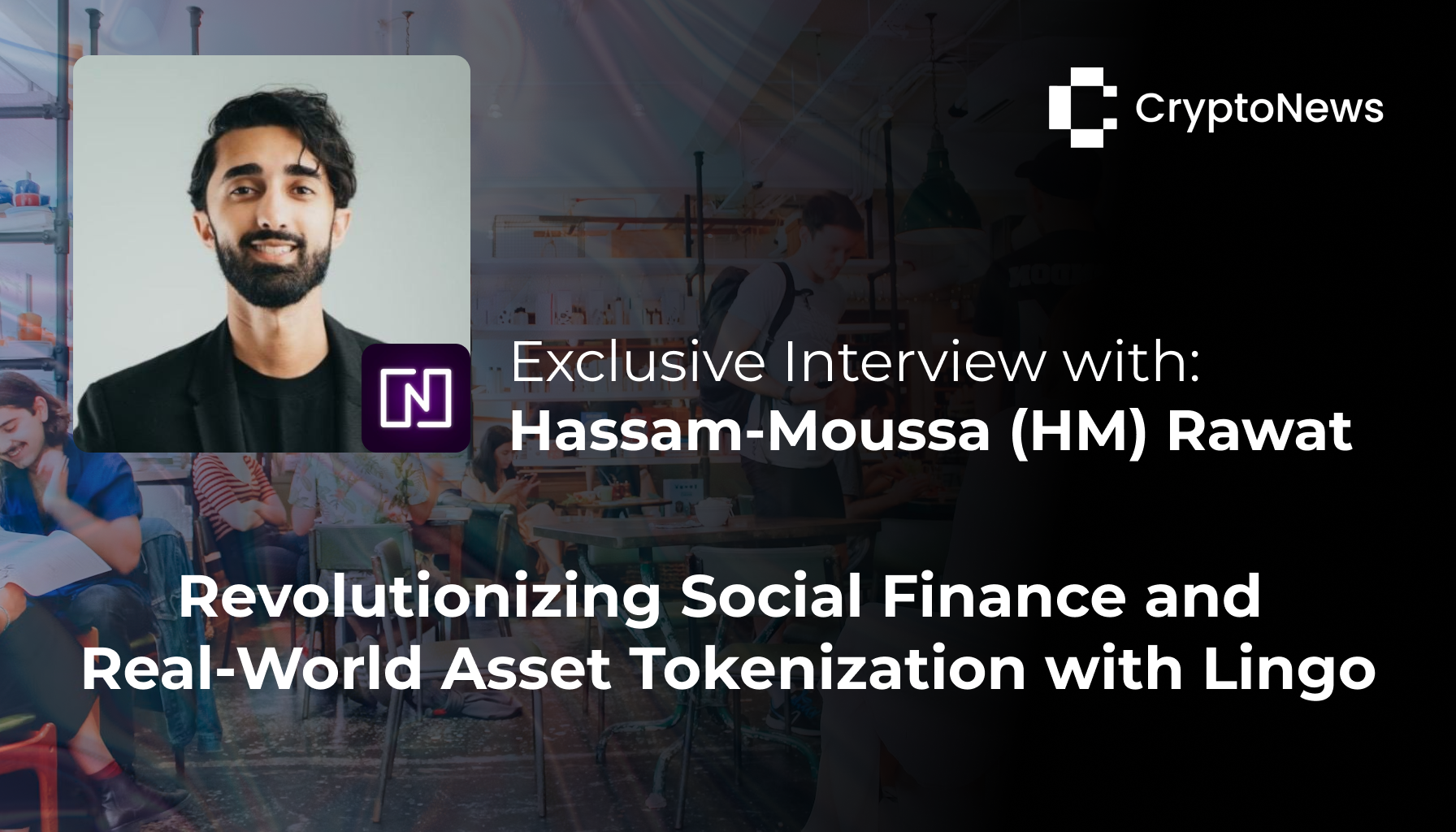 Interview with Hassam-Moussa Rawat: How Lingo will impact RWA? today PlatoBlockchain Data Intelligence. Vertical Search. Ai.