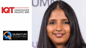 Aktualizacja IQT Vancouver/Pacific Rim: Dyrektor ds. technologii Quantum Algorithms Institute Shohini Ghose jest mówcą na rok 2024 - Inside Quantum Technology