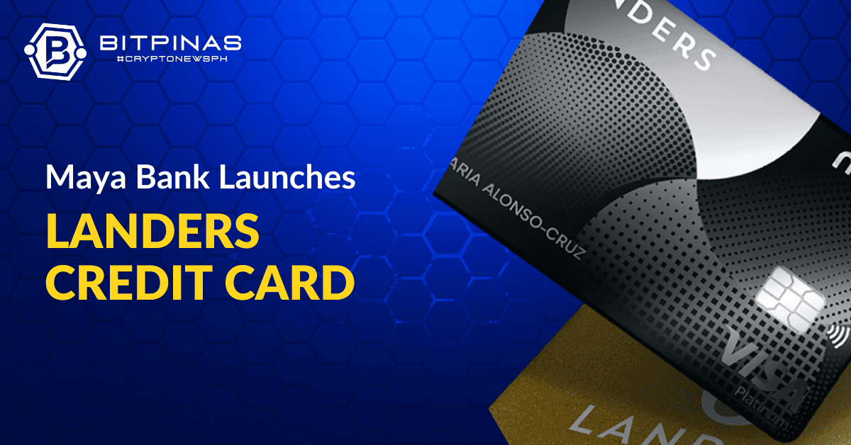 Maya Credit Card Announced in Partnership with Landers | BitPinas valid PlatoBlockchain Data Intelligence. Vertical Search. Ai.