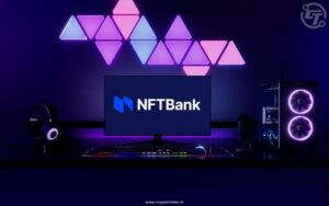 يطلق NFTBank ترقية V2 لتعزيز خزانة ألعاب NFT وWeb3 - CryptoInfoNet